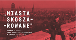 MIASTA SKOSZAROWANE Grafika. Napis Miasta skoszarowane Gdańsk i Sopot jako garnizon Wehrmachtu w latach 1939-1945. W tle panorama miasta Gdańska w kolorze czerwonym.