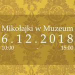 Plakat promujący wydarzenie. Napis: Mikołajki w Muzeum. 6.12.2018. Od 10 do 15.