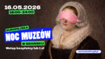 Plakat Nocy Muzeów w Gdańsku: portret kobiety w stroju historycznym z różową opaską na oczach, obok data 16.05.2026, godziny 18:00–24:00 i informacja o wstępie.