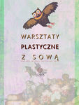 Plakat pionowy, w centralnej części tytuł wydarzenia. Nad nim rysunkowa sowa z rozłożonymi skrzydłami. Poniżej logo programu. W dolnej części fragment obrazu, kwiaty, owoce, dzban.